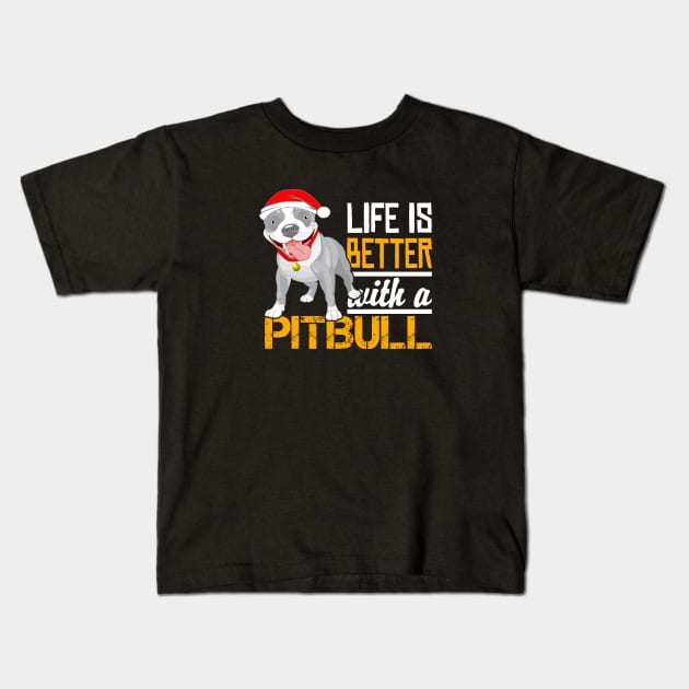 Life is Better With a Pitbull Kids T-Shirt by RobertDan